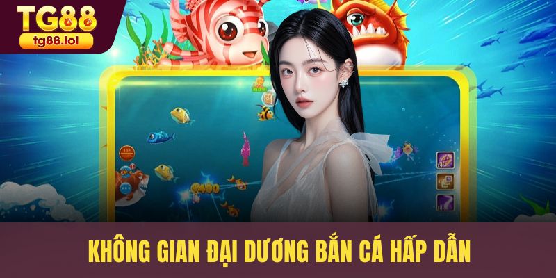 Không gian đại dương bắn cá hấp dẫn